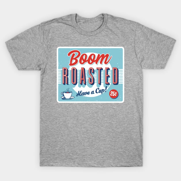 Boom Roasted T-Shirt by CoDDesigns